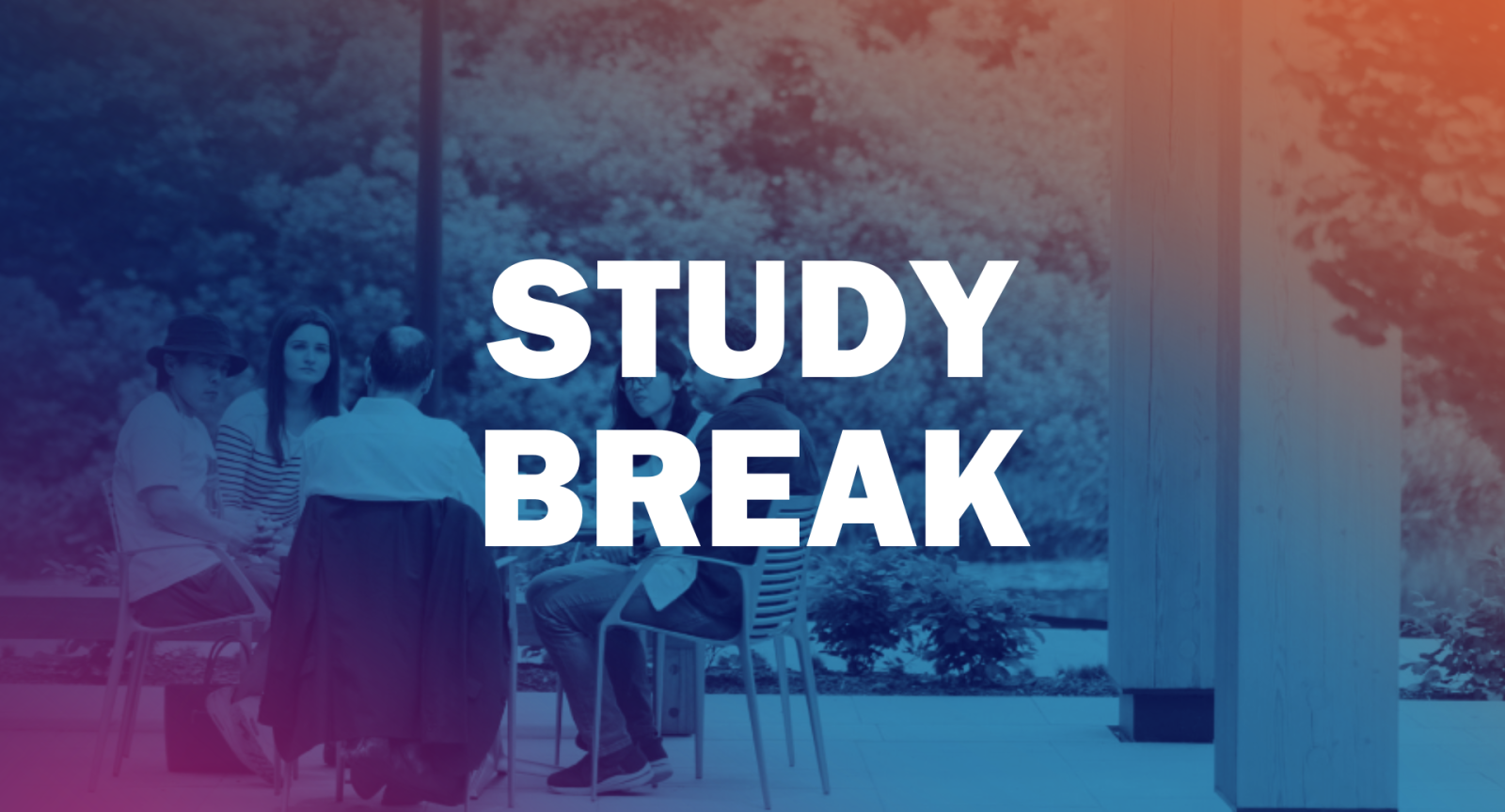 People sitting at a table in the courtyard of the Contemplative Commons. Blue, orange, and pink transparent overlays are on top of the image. Bold white text reads: Study Break