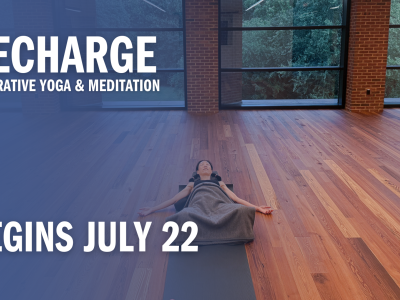 Recharge: Restorative Yoga and Meditation begins July 22